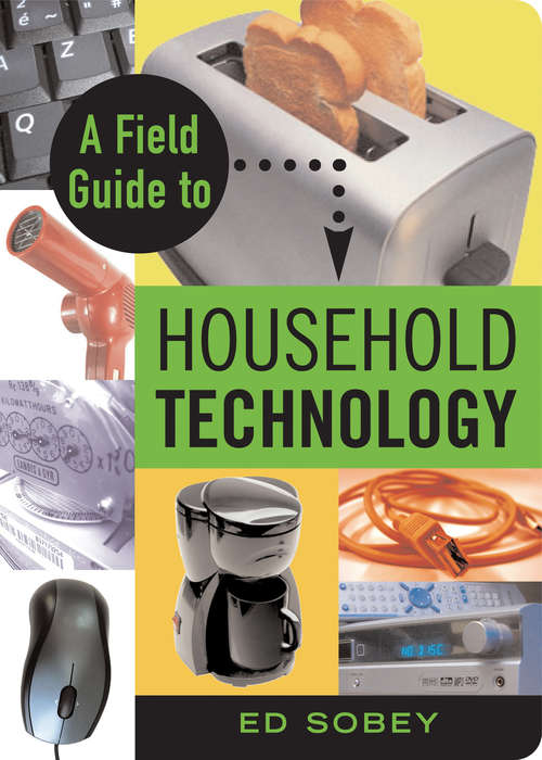 Book cover of A Field Guide to Household Technology
