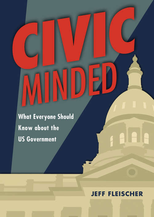 Book cover of Civic Minded: What Everyone Should Know about the US Government