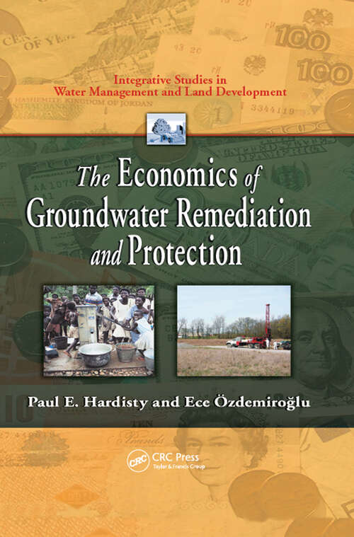 Book cover of The Economics of Groundwater Remediation and Protection (Integrative Studies in Water Management & Land Development)