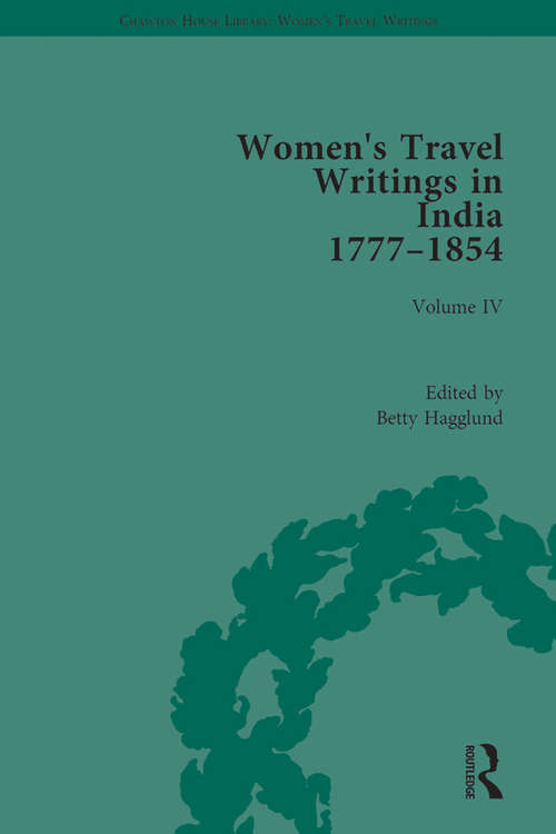 Book cover of Women's Travel Writings in India 1777–1854: Volume IV: Mary Martha Sherwood, The Life of Mrs Sherwood (1854) (Chawton House Library: Women’s Travel Writings)