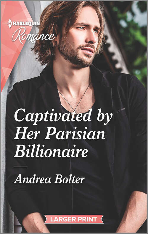 Book cover of Captivated by Her Parisian Billionaire: Captivated By Her Parisian Billionaire / Her Savannah Surprise (the Savannah Sisters) (Original) (Mills And Boon True Love Ser.)