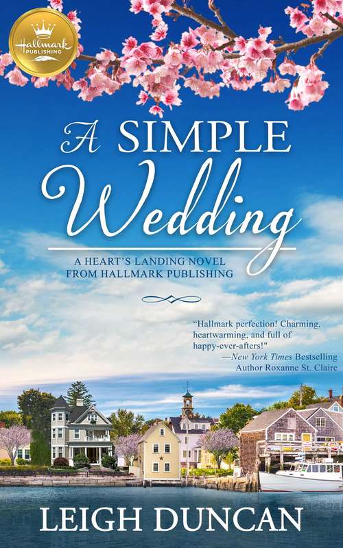 Book cover of A Simple Wedding: A Heart's Landing Novel from Hallmark Publishing (A Heart's Landing Novel from Hallmark Pu #1)