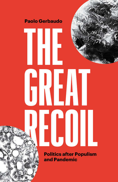 Book cover of The Great Recoil: Politics after Populism and Pandemic