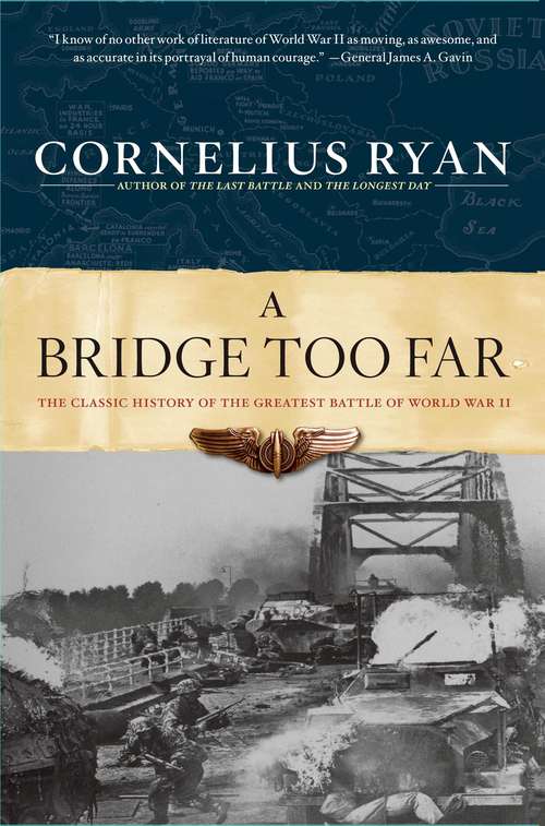 Book cover of A Bridge Too Far: The Classic History of the Greatest Battle of World War II