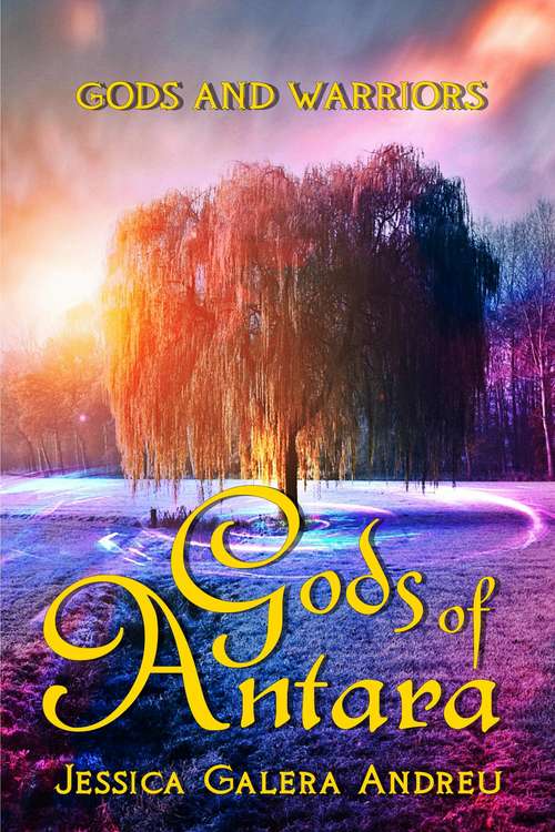 Book cover of Gods of Antara: A love story in a world of fantasy and magic (Gods and Warriors #1)