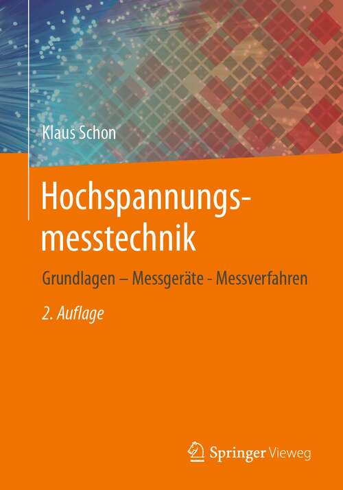 Book cover of Hochspannungsmesstechnik: Grundlagen – Messgeräte - Messverfahren (2. Aufl. 2021)