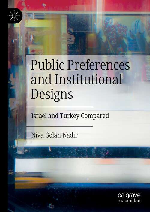 Book cover of Public Preferences and Institutional Designs: Israel and Turkey Compared (1st ed. 2022)