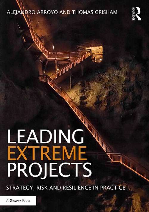 Book cover of Leading Extreme Projects: Strategy, Risk and Resilience in Practice