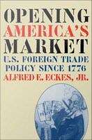 Book cover of Opening America's Market