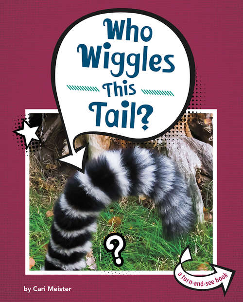 Book cover of Who Wiggles This Tail? (Whose Is This?)