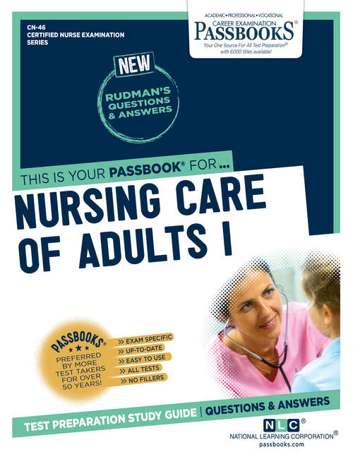 Book cover of NURSING CARE OF ADULTS I: Passbooks Study Guide (Certified Nurse Examination Series)