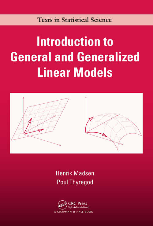 Book cover of Introduction to General and Generalized Linear Models (Chapman & Hall/CRC Texts in Statistical Science)