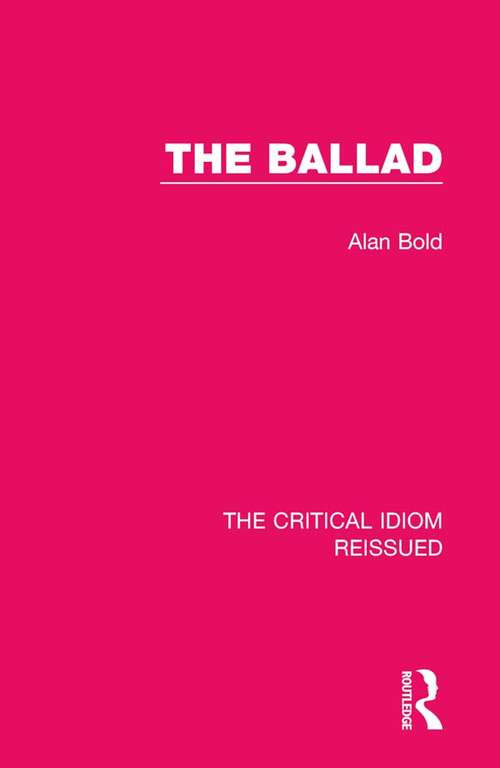 Book cover of The Ballad (The Critical Idiom Reissued #37)