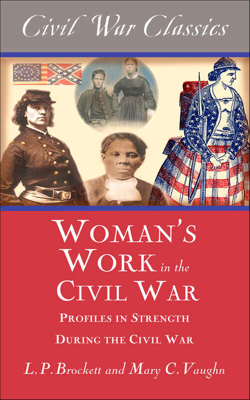 Book cover of Women's Work in the Civil War: Profiles in Strength During the Civil War (Civil War Classics)