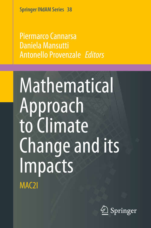 Book cover of Mathematical Approach to Climate Change and its Impacts: MAC2I (1st ed. 2020) (Springer INdAM Series #38)