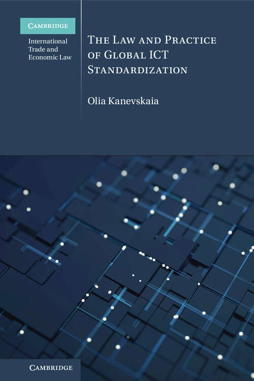 Book cover of The Law and Practice of Global ICT Standardization (Cambridge International Trade and Economic Law)