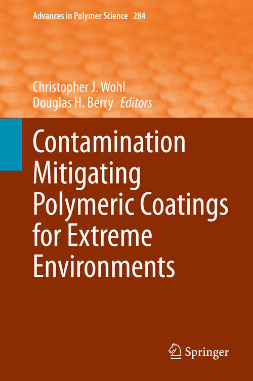 Book cover of Contamination Mitigating Polymeric Coatings for Extreme Environments (1st ed. 2019) (Advances in Polymer Science #284)