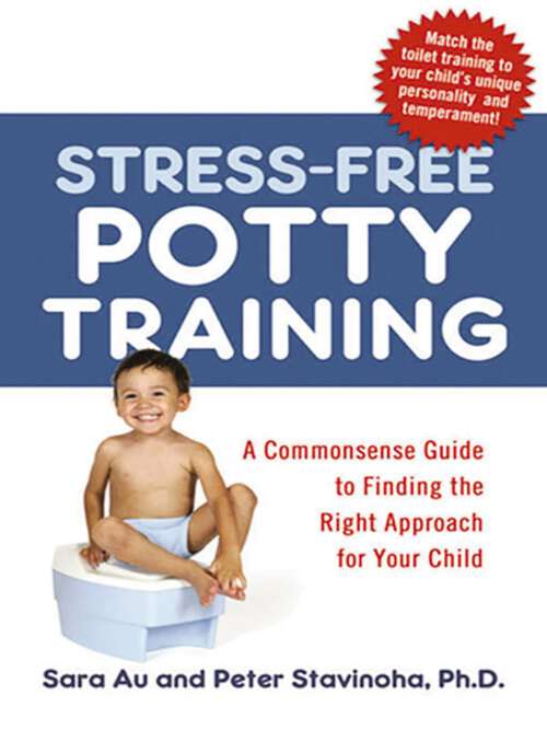 Book cover of Stress-Free Potty Training: A Commonsense Guide to Finding the Right Approach for Your Child (2)