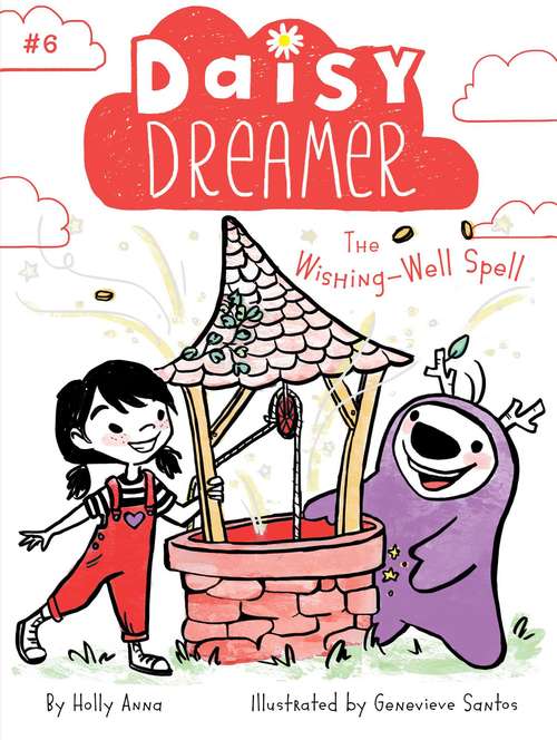 Book cover of The Wishing-Well Spell: The Ice Castle; The Wishing-well Spell; Posey, The Class Pest; Pop Goes The Bubble Trouble (Daisy Dreamer #6)