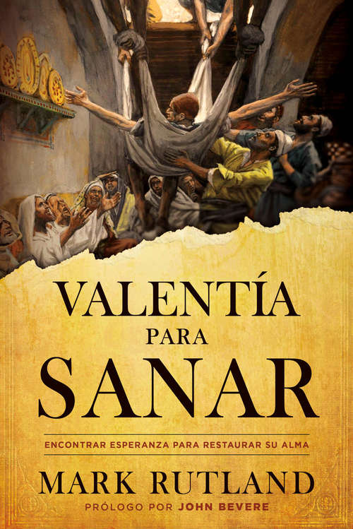 Book cover of Valentía para sanar / Courage to be Healed: Encontrar esperanza para restaurar su alma