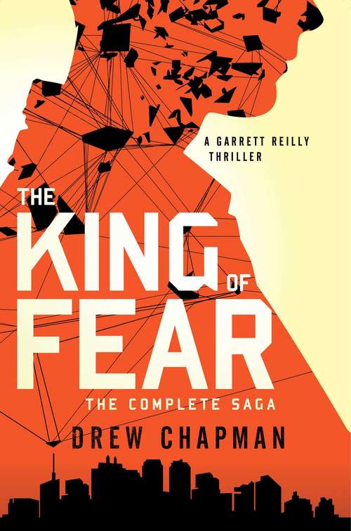 Book cover of The King of Fear: Complete Saga, A Garrett Reilly Thriller (King of Fear Series #2)