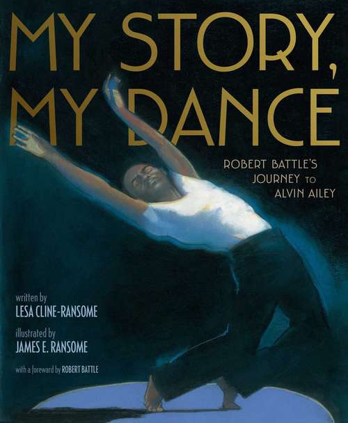 Book cover of My Story, My Dance: Robert Battle's Journey To Ailey