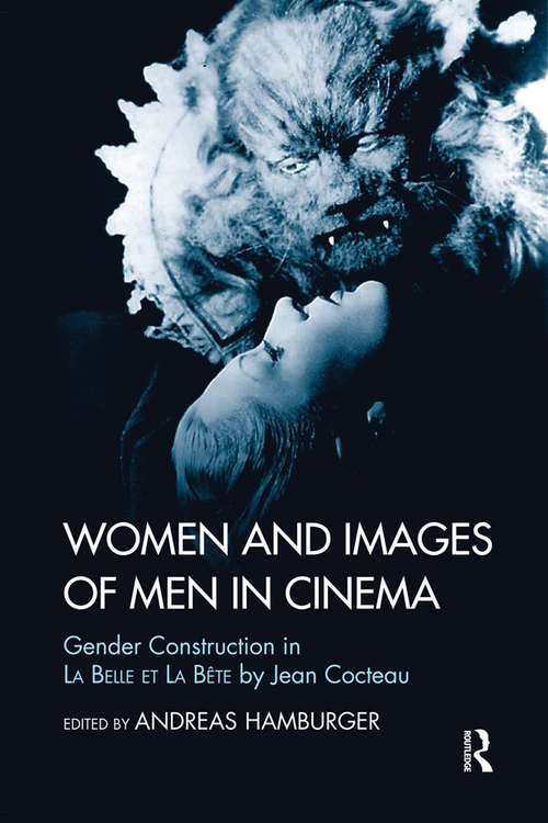 Book cover of Women and Images of Men in Cinema: Gender Construction in La Belle et la Bete by Jean Cocteau