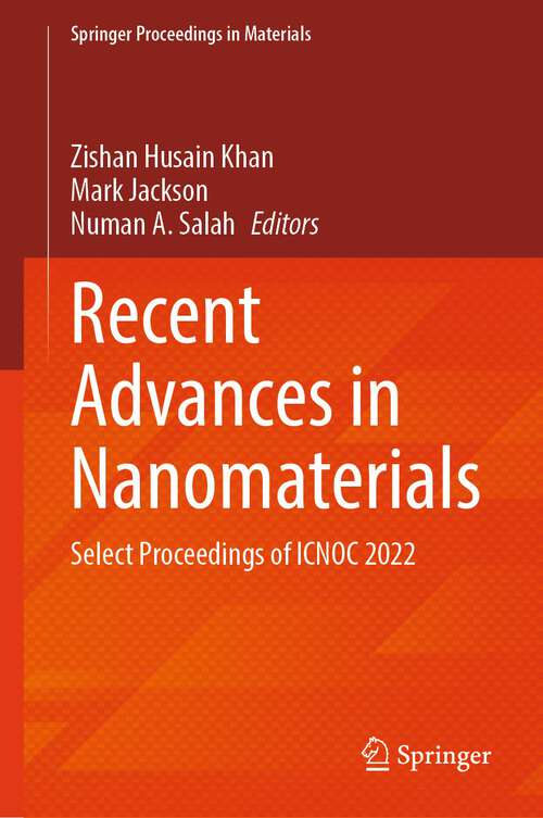 Book cover of Recent Advances in Nanomaterials: Select Proceedings of ICNOC 2022 (1st ed. 2024) (Springer Proceedings in Materials #27)