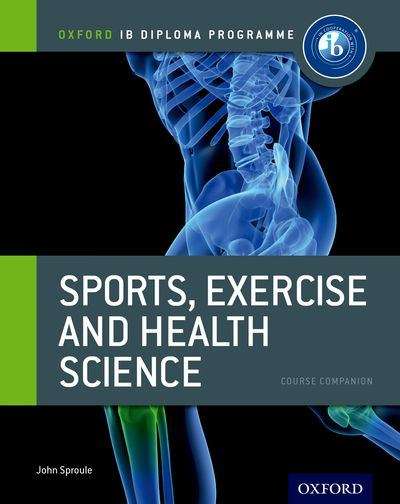 Book cover of Sports Exercise And Health Science: Course Companion (Oxford IB Diploma Program Series)