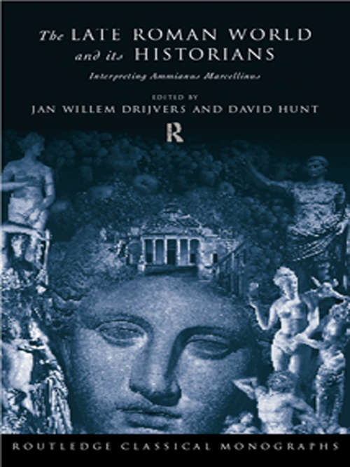 Book cover of The Late Roman World and Its Historian: Interpreting Ammianus Marcellinus