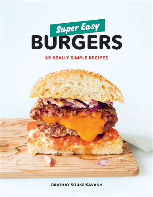 Book cover of Super Easy Burgers: 69 Really Simple Recipes