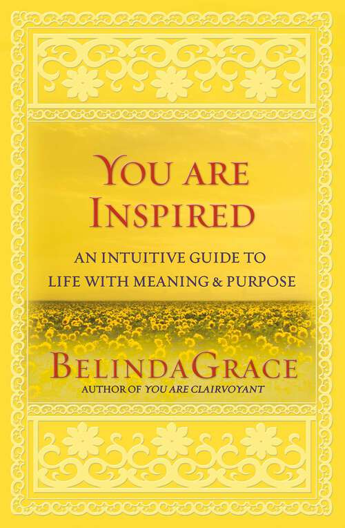 Book cover of You Are Inspired: An Intuitive Guide to Life with Meaning & Purpose (You Are ... Ser.)