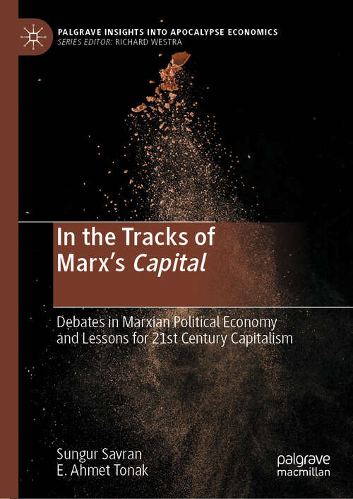 Book cover of In the Tracks of Marx’s Capital: Debates in Marxian Political Economy and Lessons for 21st Century Capitalism (2024) (Palgrave Insights into Apocalypse Economics)