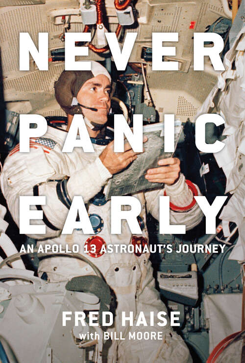 Book cover of Never Panic Early: An Apollo 13 Astronaut's Journey