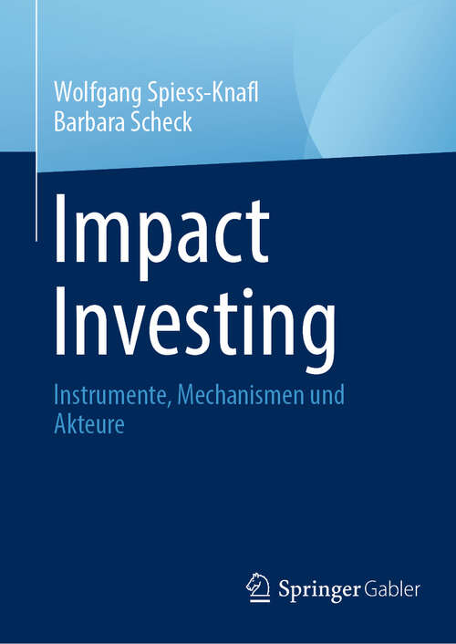 Book cover of Impact Investing: Instrumente, Mechanismen und Akteure (2024)
