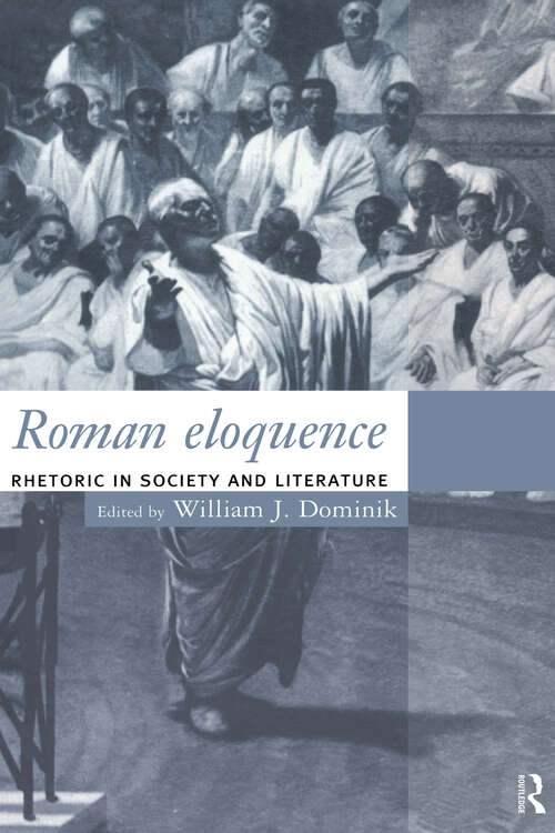 Book cover of Roman Eloquence: Rhetoric in Society and Literature