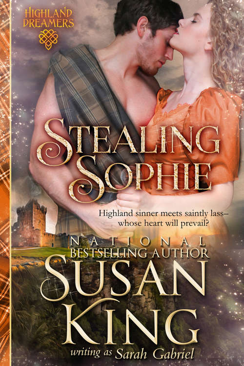 Book cover of Stealing Sophie: Historical Scottish Romance (Author's Cut Edition) (Highland Dreamers #1)