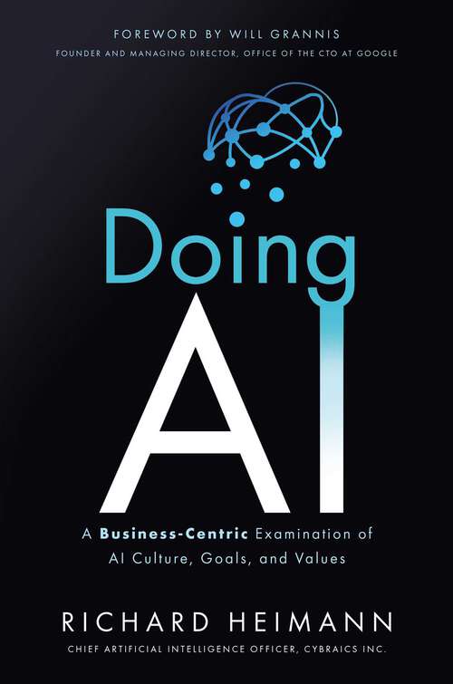 Book cover of Doing AI: A Business-Centric Examination of AI Culture, Goals, and Values