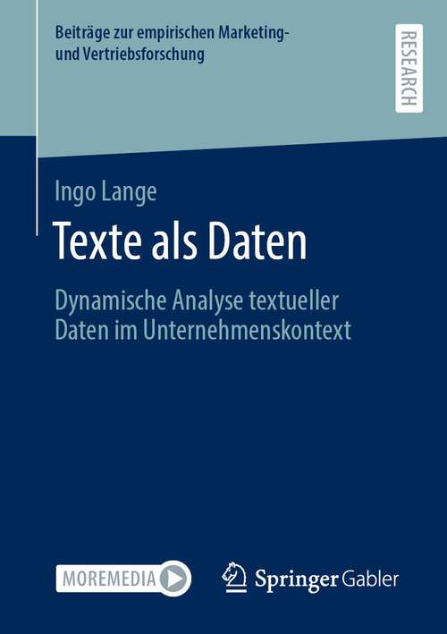 Book cover of Texte als Daten: Dynamische Analyse textueller Daten im Unternehmenskontext (1. Aufl. 2023) (Beiträge zur empirischen Marketing- und Vertriebsforschung)
