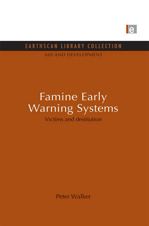Book cover of Famine Early Warning Systems: Victims and destitution (Aid and Development Set)