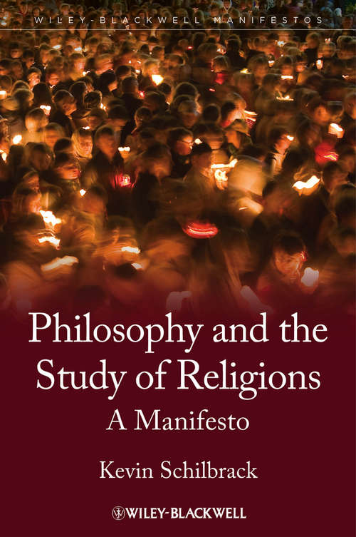 Book cover of Philosophy and the Study of Religions: A Manifesto (Wiley-Blackwell Manifestos)