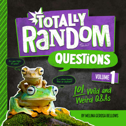 Book cover of Totally Random Questions Volume 1: 101 Wild and Weird Q&As (Totally Random Questions #1)