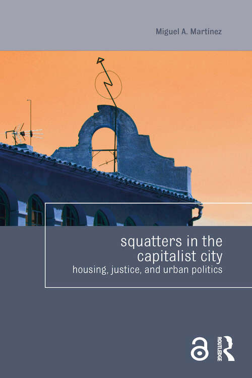 Book cover of Squatters in the Capitalist City: Housing, Justice, and Urban Politics (Housing and Society Series)