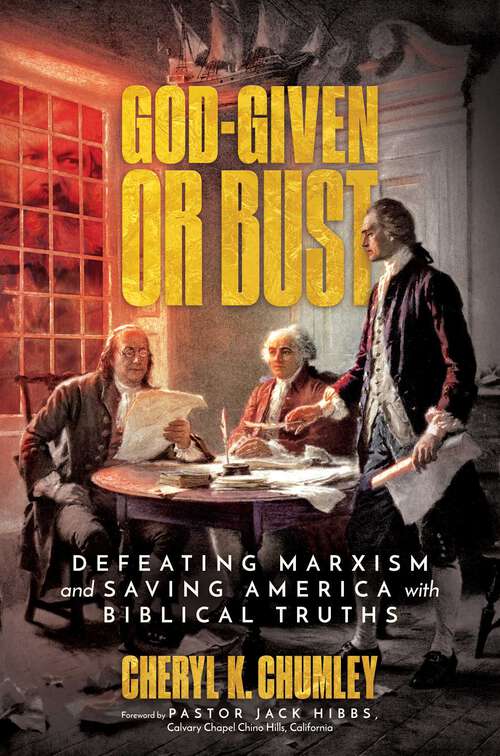 Book cover of God-Given or Bust: Defeating Marxism and Saving America with Biblical Truths