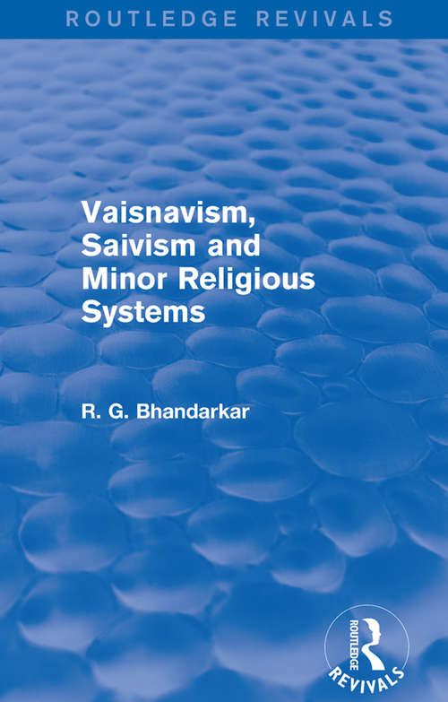 Book cover of Vaisnavism, Saivism and Minor Religious Systems: Aus: Grundriss Der Indo-arischen Philologie Und Altertumskunde, Bd. 3. H. 6 (Routledge Revivals: 3, 6)