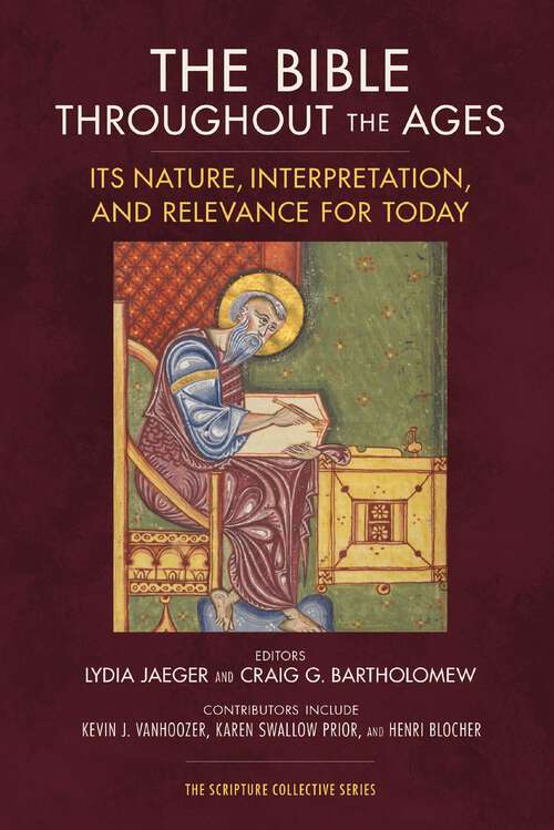 Book cover of The Bible throughout the Ages: Its Nature, Interpretation, and Relevance for Today (The Scripture Collective Series)