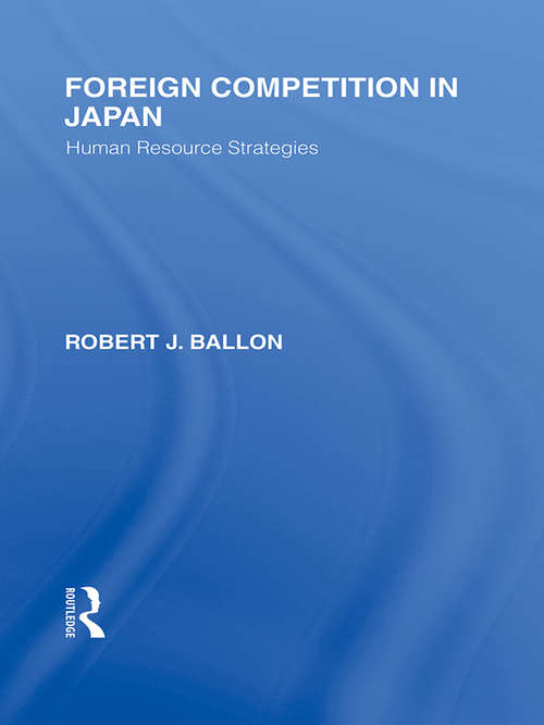 Book cover of Foreign Competition in Japan: Human Resource Strategies (Routledge Library Editions: Japan)