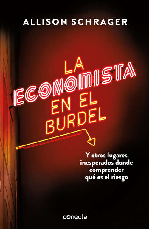 Book cover of La economista en el burdel: Y otros lugares inesperados donde comprender qué es el riesgo