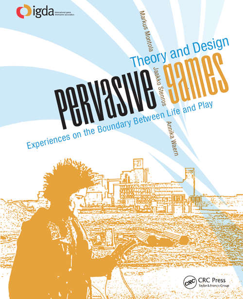 Book cover of Pervasive Games: Theory and Design