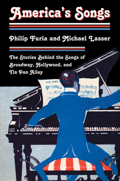 Book cover of America's Songs: The Stories Behind the Songs of Broadway, Hollywood, and Tin Pan Alley